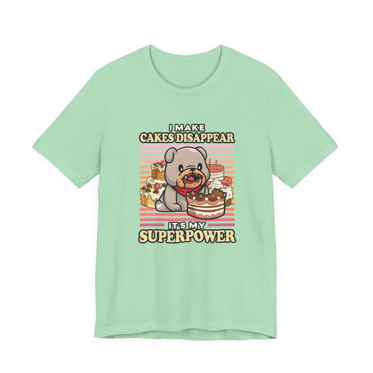 I Make Cakes Disappear T-Shirt – Cute Dog With Cakes Funny Super Power Graphic Tee