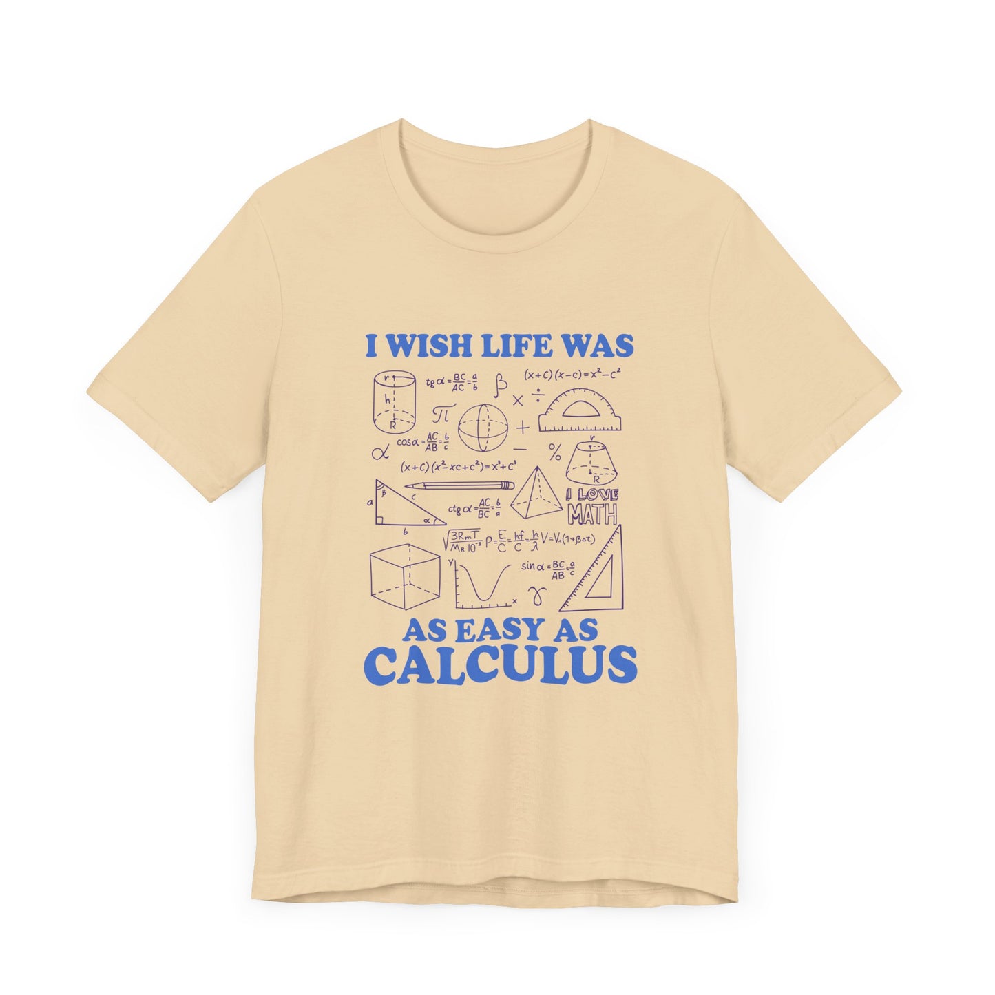 I Wish Life Was as Easy as Calculus T-Shirt – Funny Math Lover Tee