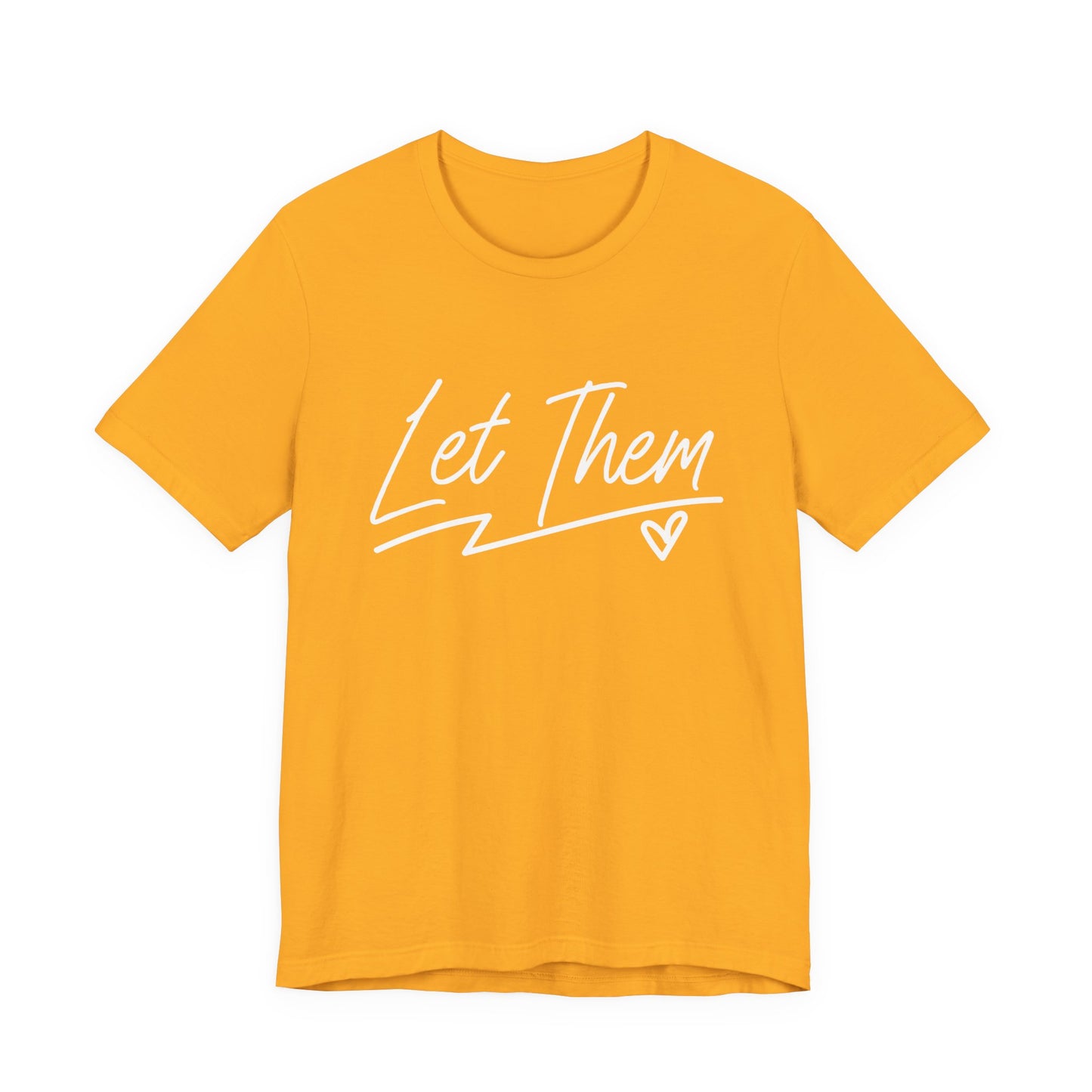 Let Them T-Shirt – Minimalist Inspirational Quote with Heart Graphic