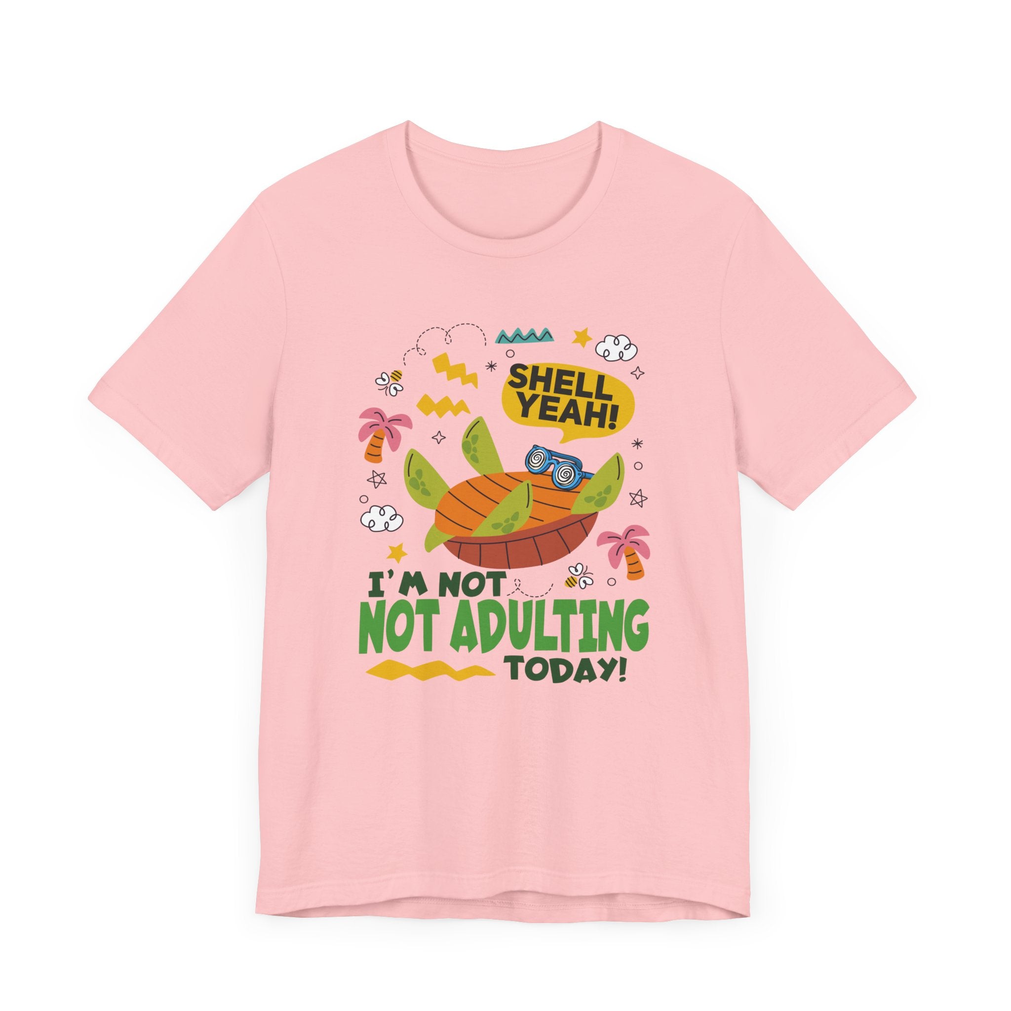 Shell Yeah I’m Not Adulting Today Tee, Turtle Humor Shirt, Lazy Mood Graphic Tee, Funny Shell Joke Top, No Responsibilities Gift