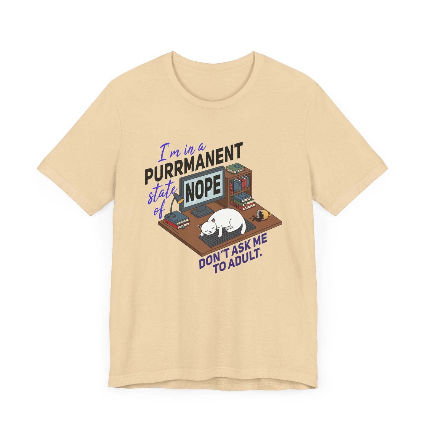 I’m in a Purrmanent State of Nope Tee, Cat Mood Shirt, Funny Anti Adulting Graphic Tee, Feline Sass Top, Lazy Day Gift