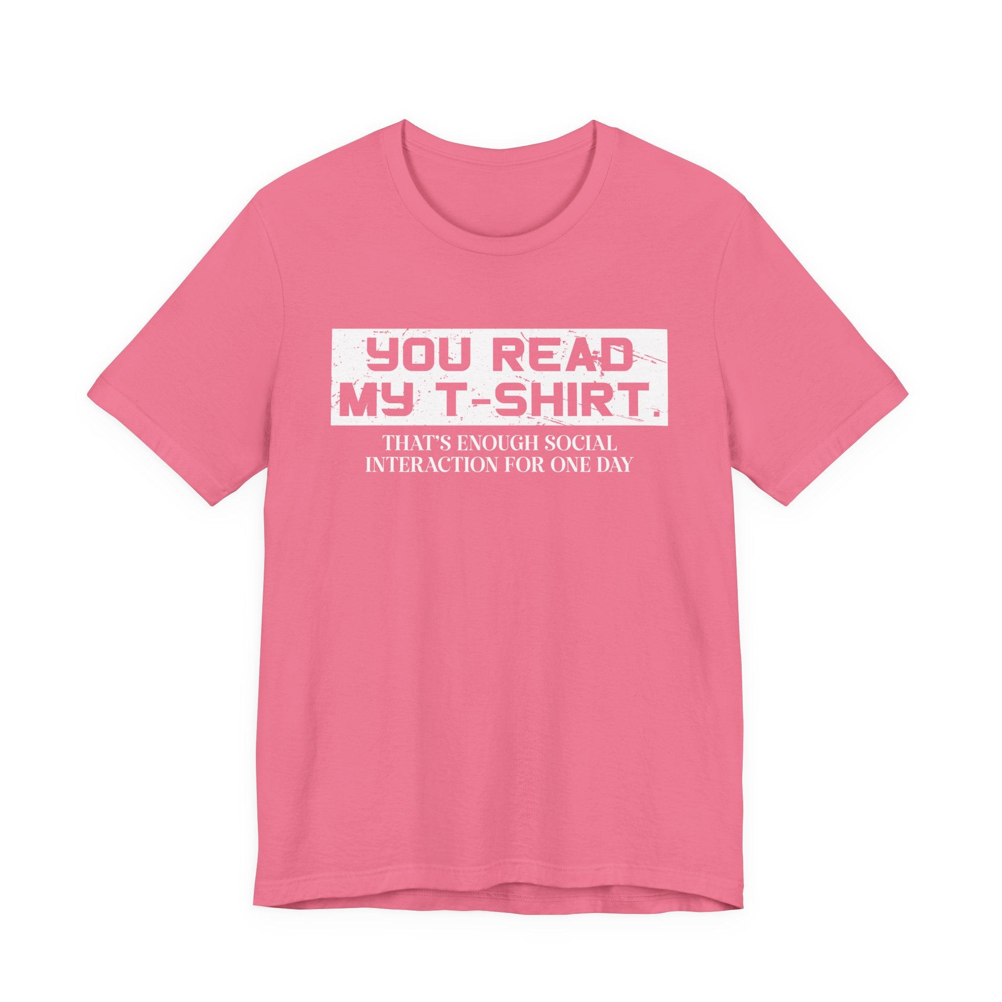 You Read My T-Shirt – Social Interaction Limit Funny Introvert Tee