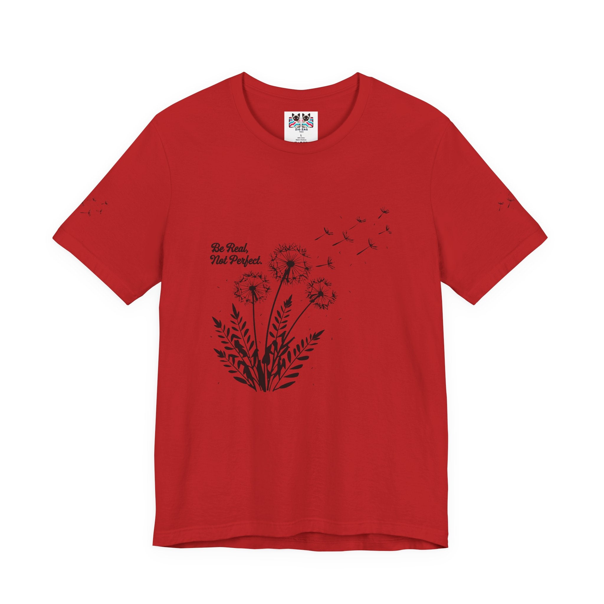 Be Real Not Perfect T-Shirt – Dandelion Inspirational Quote Mental Health Graphic Tee