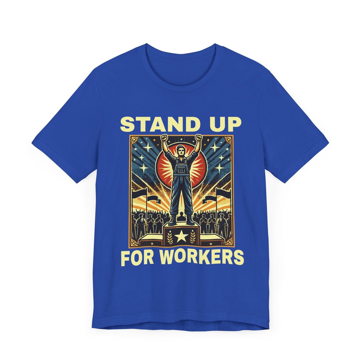 Stand Up for Workers - Labor Rights T-Shirt