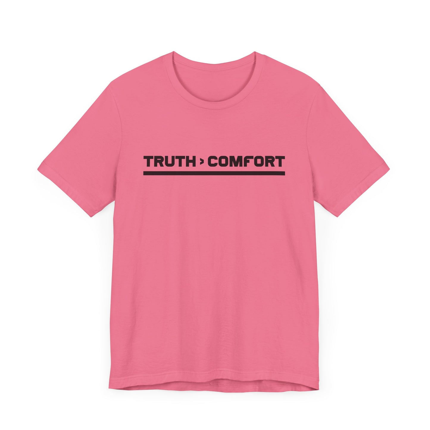 TRUTH > COMFORT | Bold Statement Graphic T-Shirt
