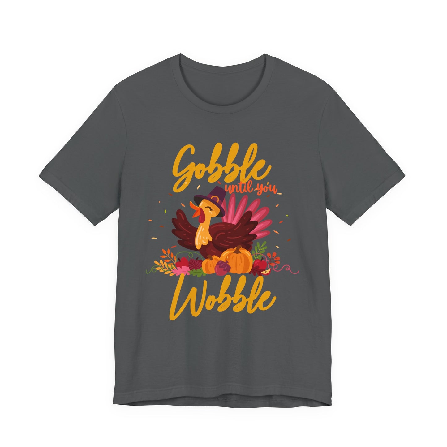 Gobble Until You Wobble Turkey T-Shirt