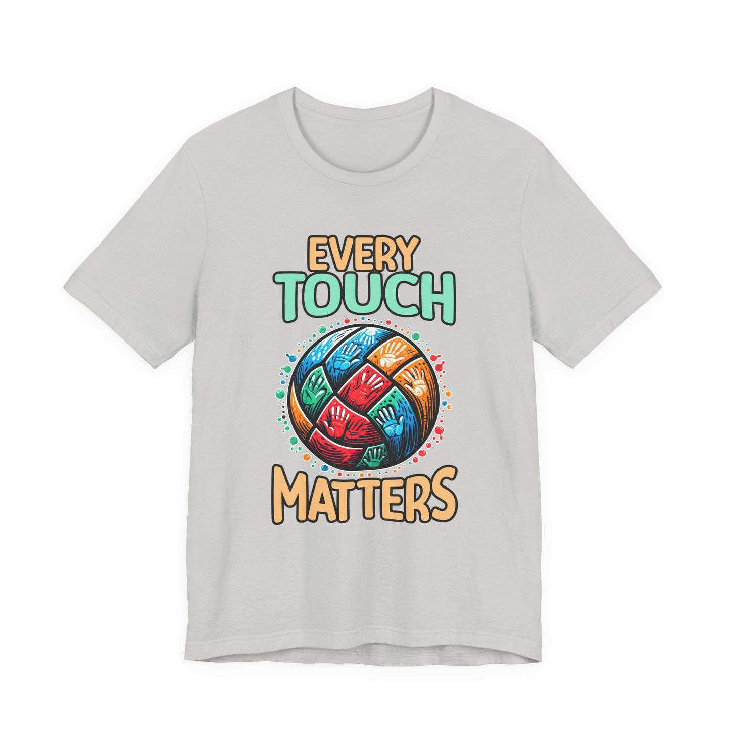 Every Touch Matters – Colorful Volleyball Handprints Graphic T-Shirt