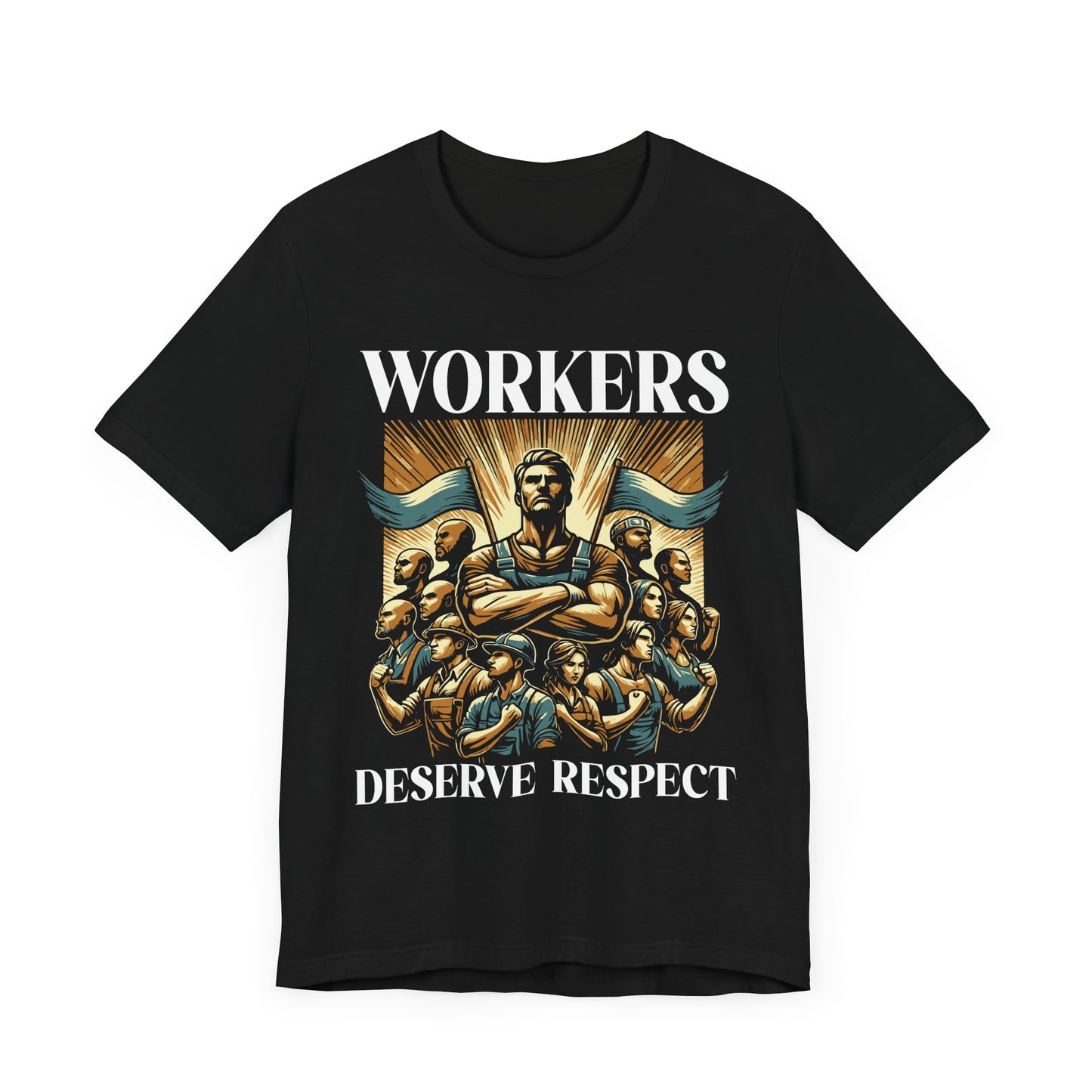 Workers Deserve Respect - Union Support T-Shirt