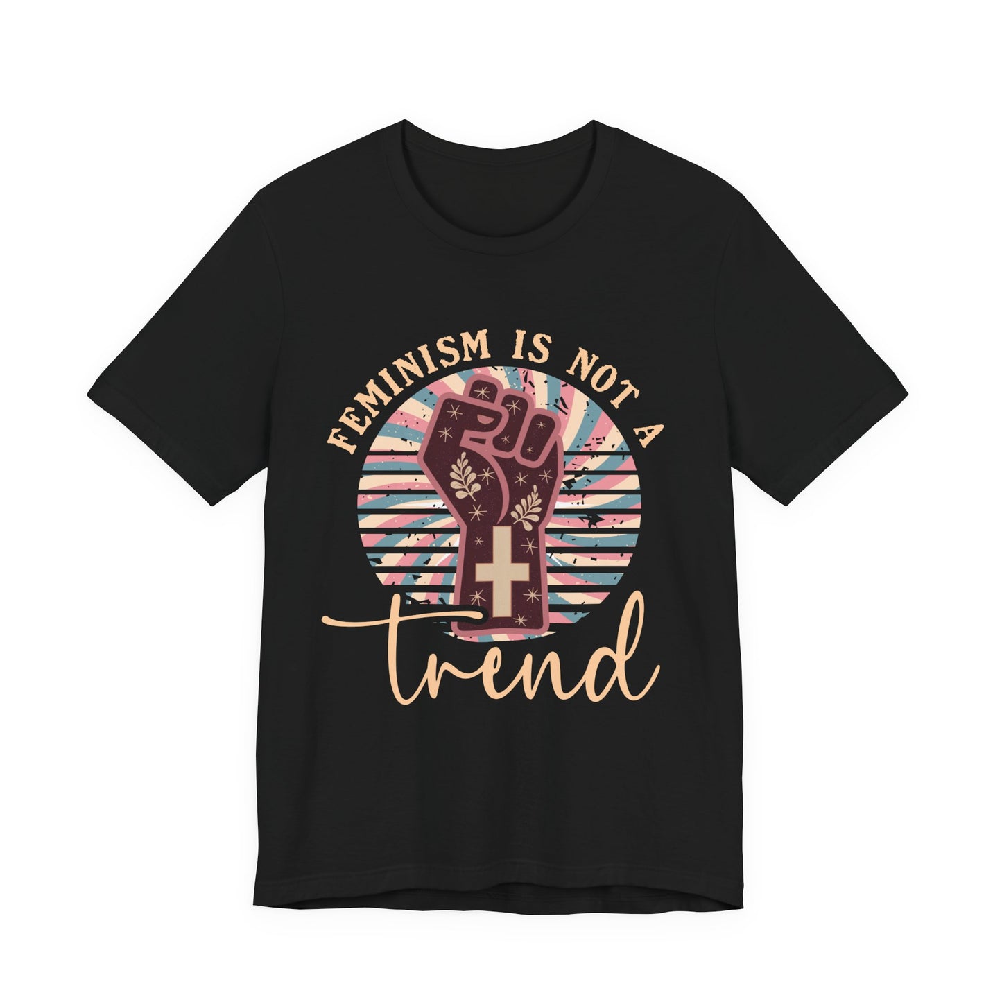 Girls Just Wanna Have Rights - Feminism is Not A Trend T-shirt