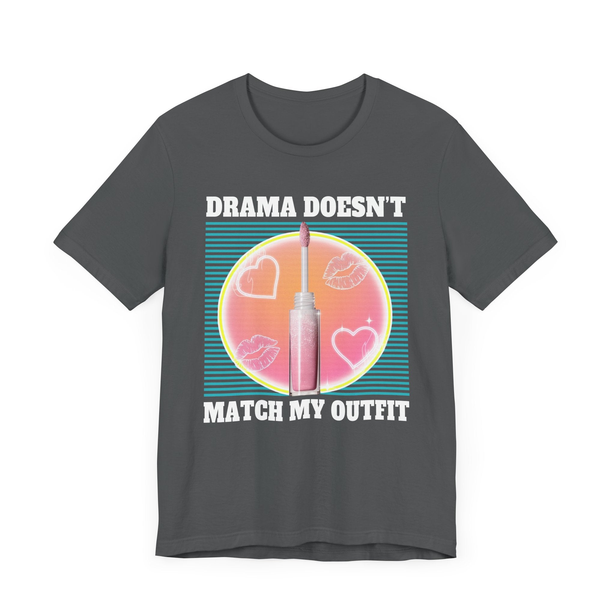 Drama Doesn’t Match My Outfit | Lip Gloss & Lips Print T-Shirt