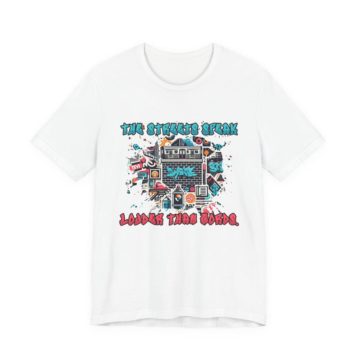 The Streets Speak Louder Than Words Tshirt – Cityscape with Graffiti Street Art Revolution