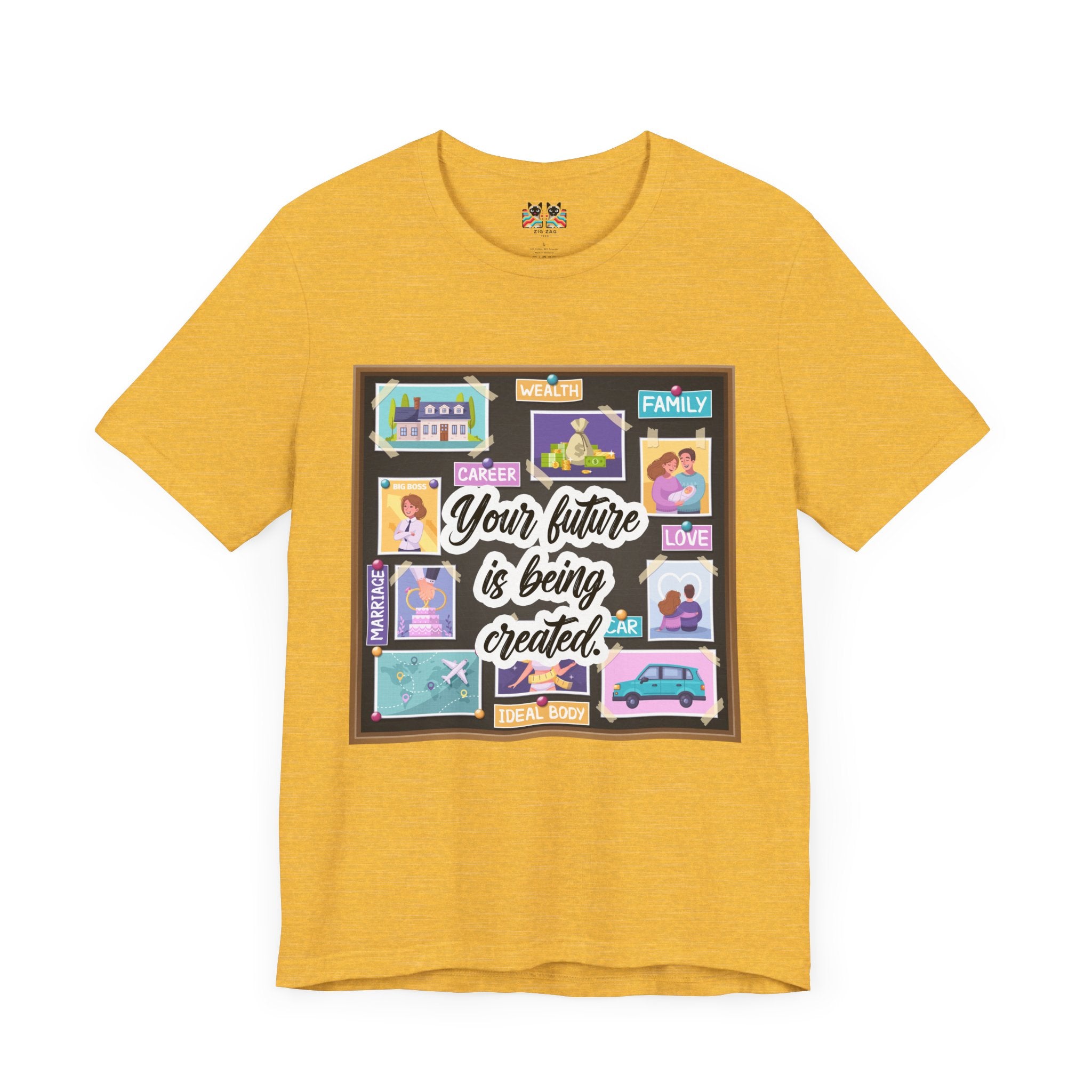 Your Future is Being Created - Vision Board Manifestation T-Shirt