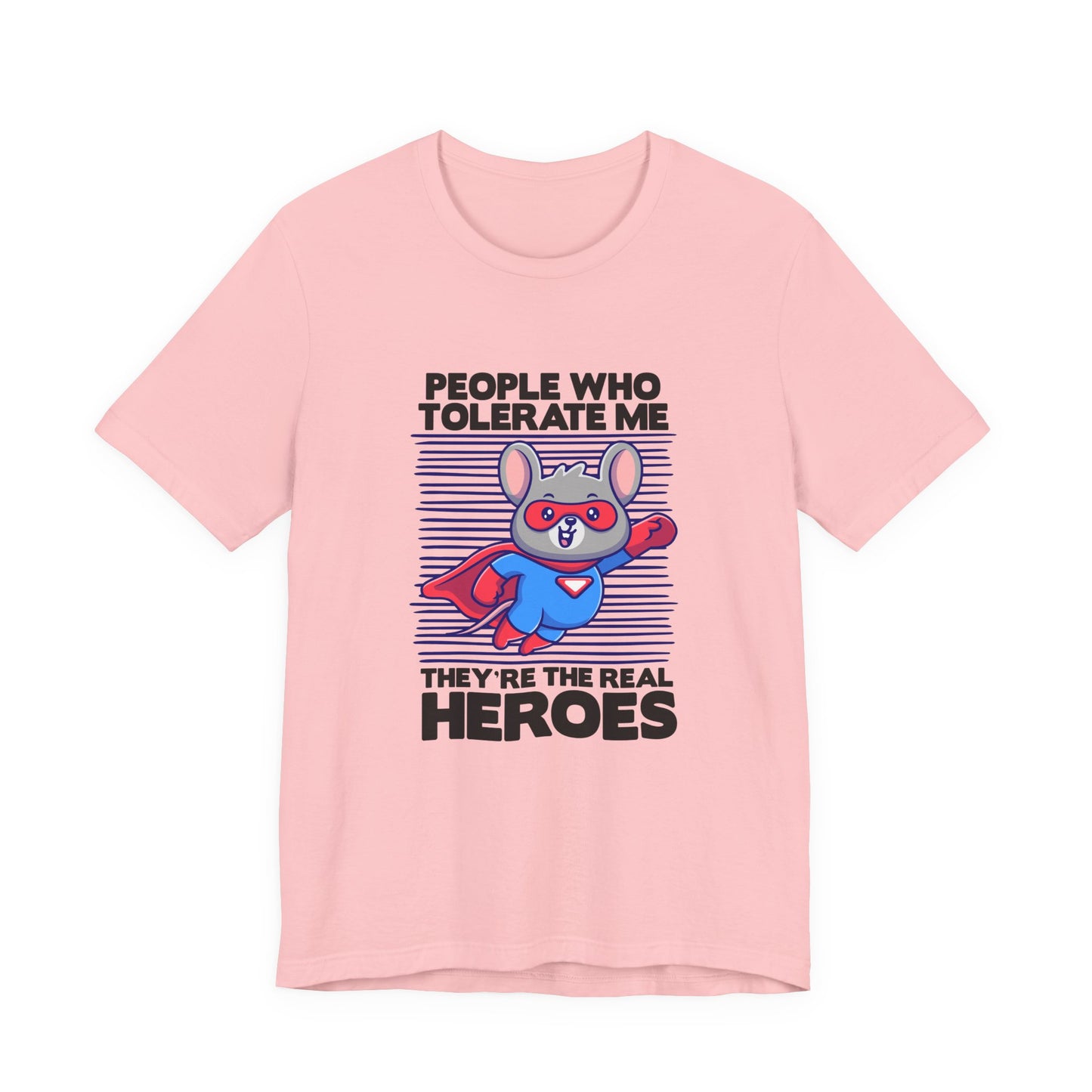 People Who Tolerate Me Are The Real Super heroes Tshirt Rat in Superhuman Outfit Funny Hero Design