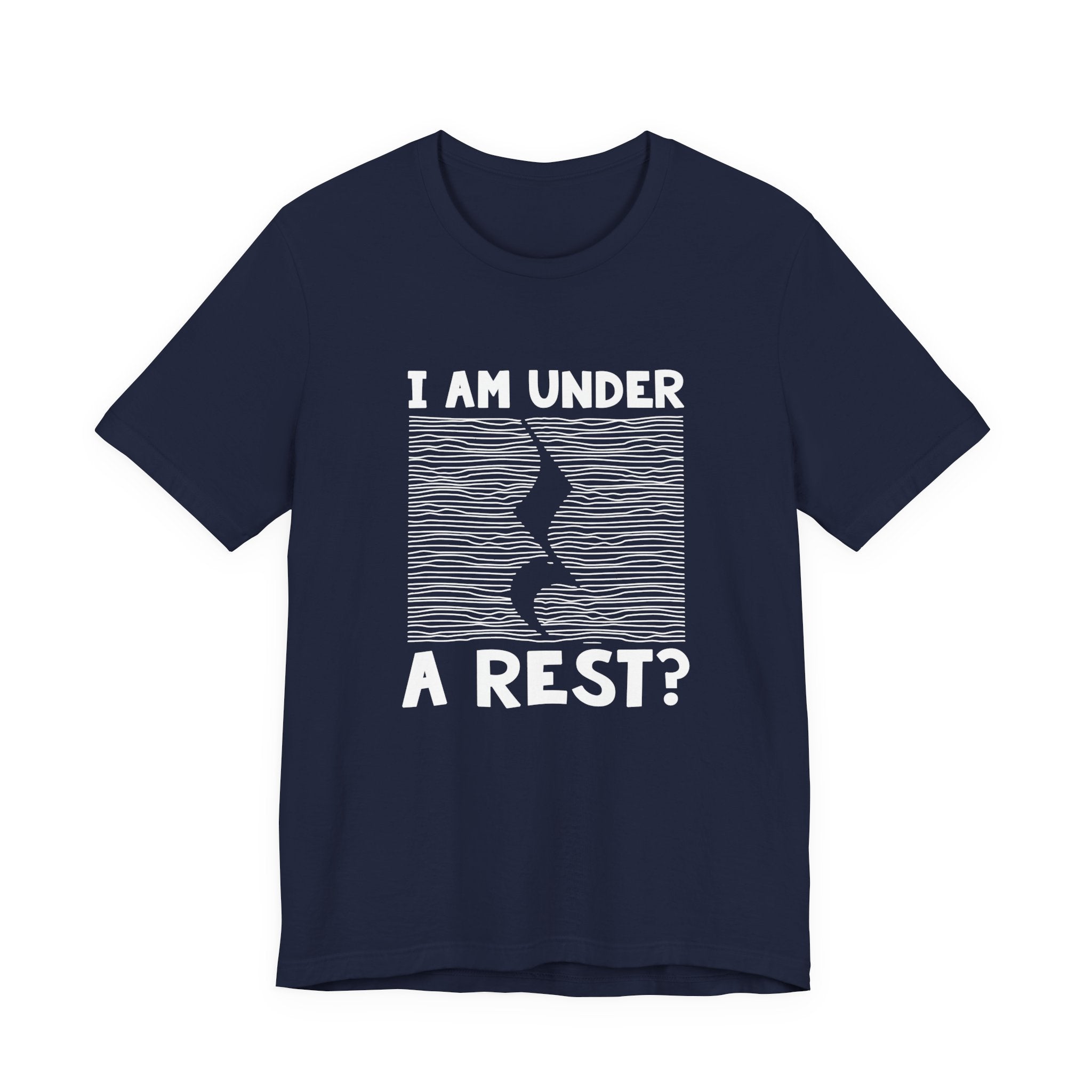 I Am Under A Rest? T-Shirt – Funny Music Joke Graphic Tee