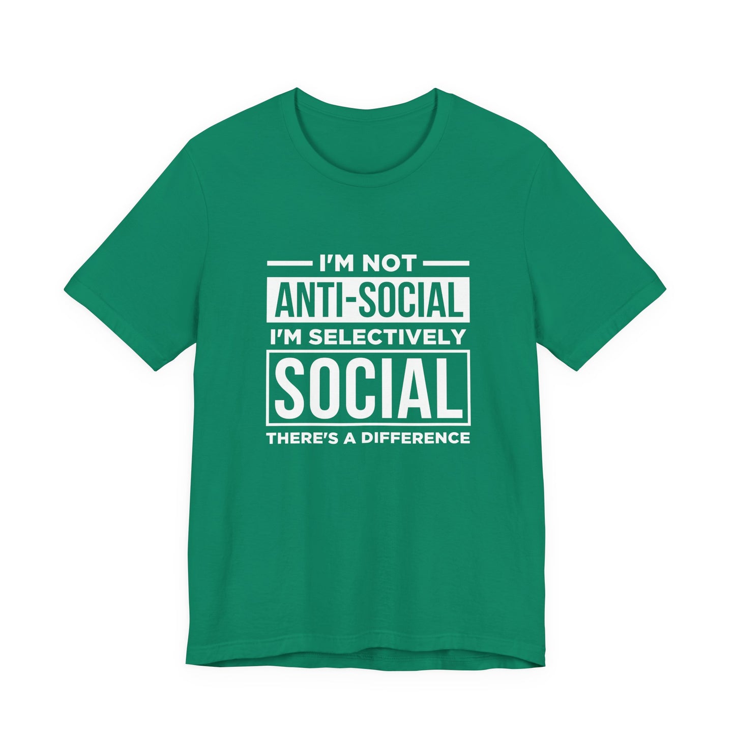 I'm Not Anti-Social I'm Selectively Social T-Shirt – Funny Introvert Quote Tee