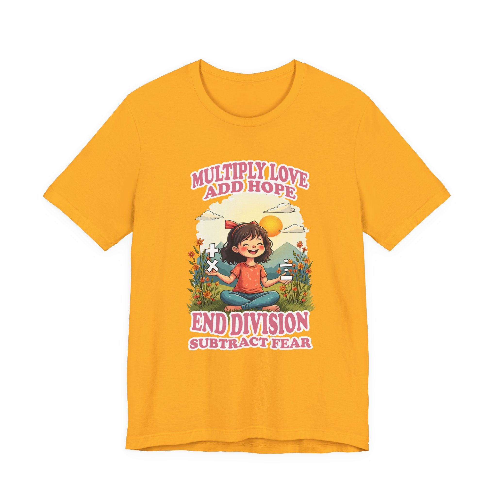 Multiply Love and Hope, End Division and Subtract Fear – Inspirational Math Symbols Kids Tshirt