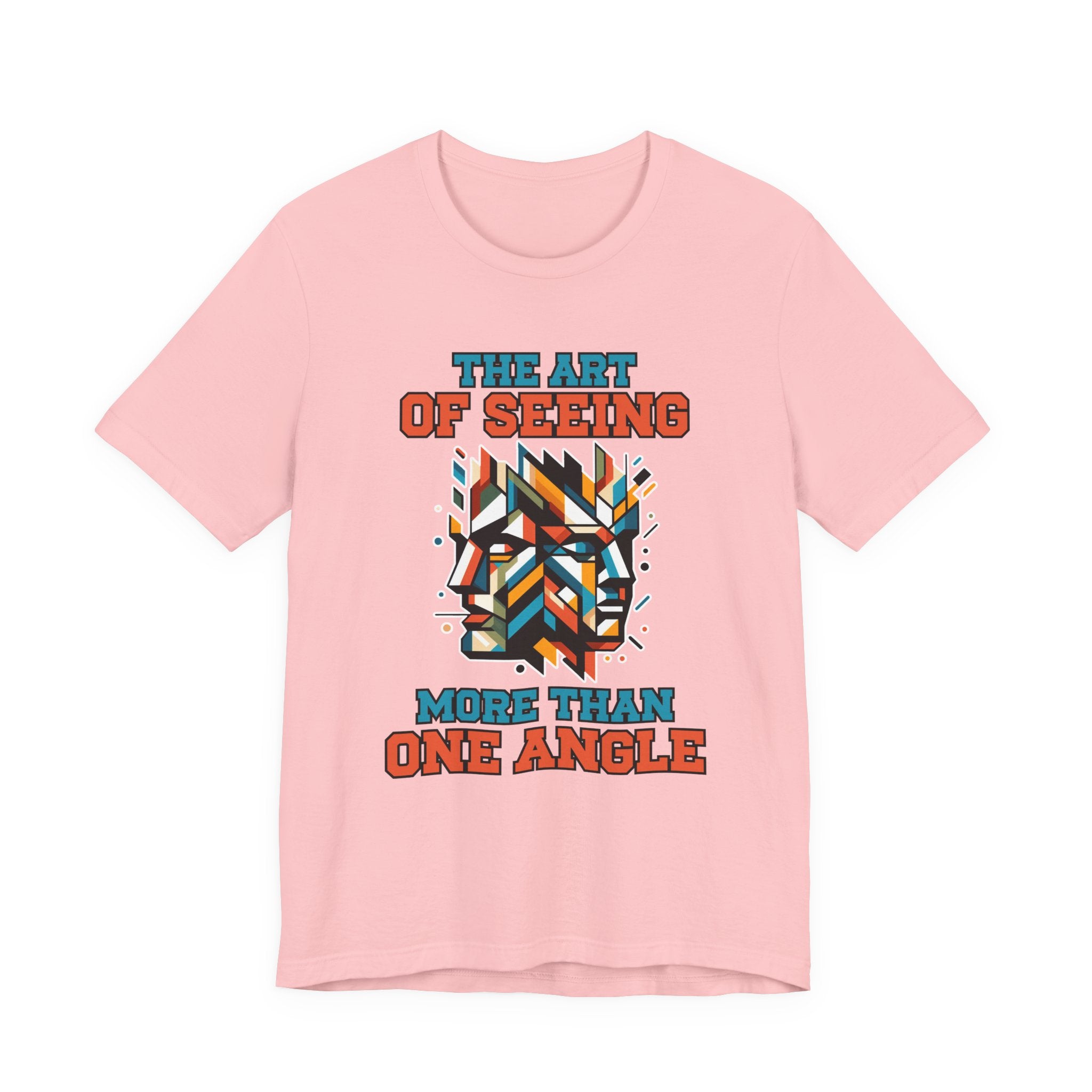 The Art of Seeing More Than One Angle Tshirt – Geometric Faces in Colorful Shapes