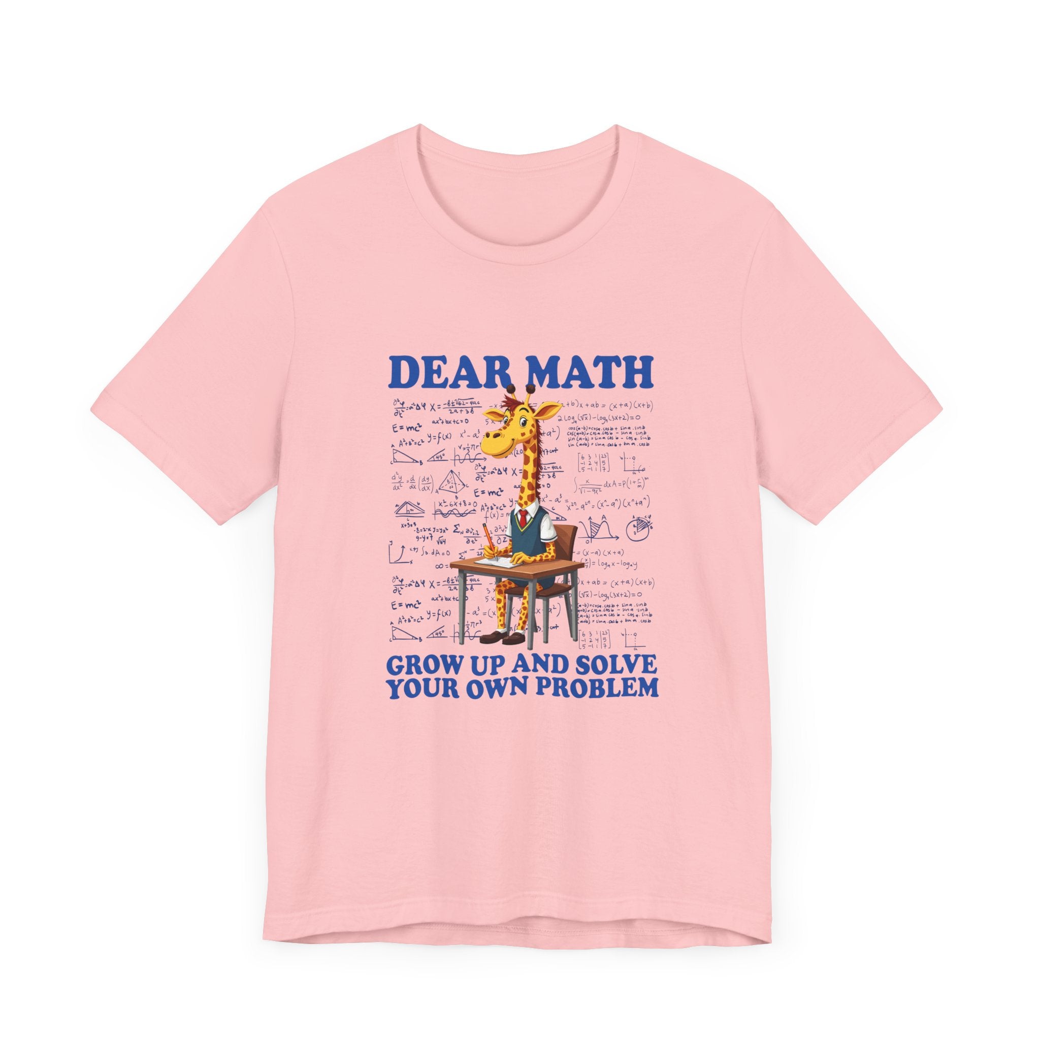 Math Problem Joke Shirt – Dear Math, Solve Your Own Problem Giraffe Design