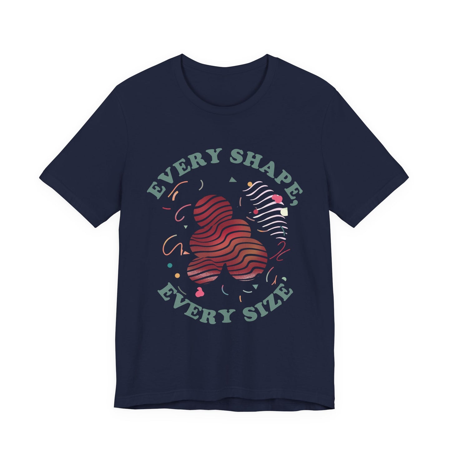 Every Shape Every Size – Celebrate Every Curve Body Positive Graphic T-Shirt