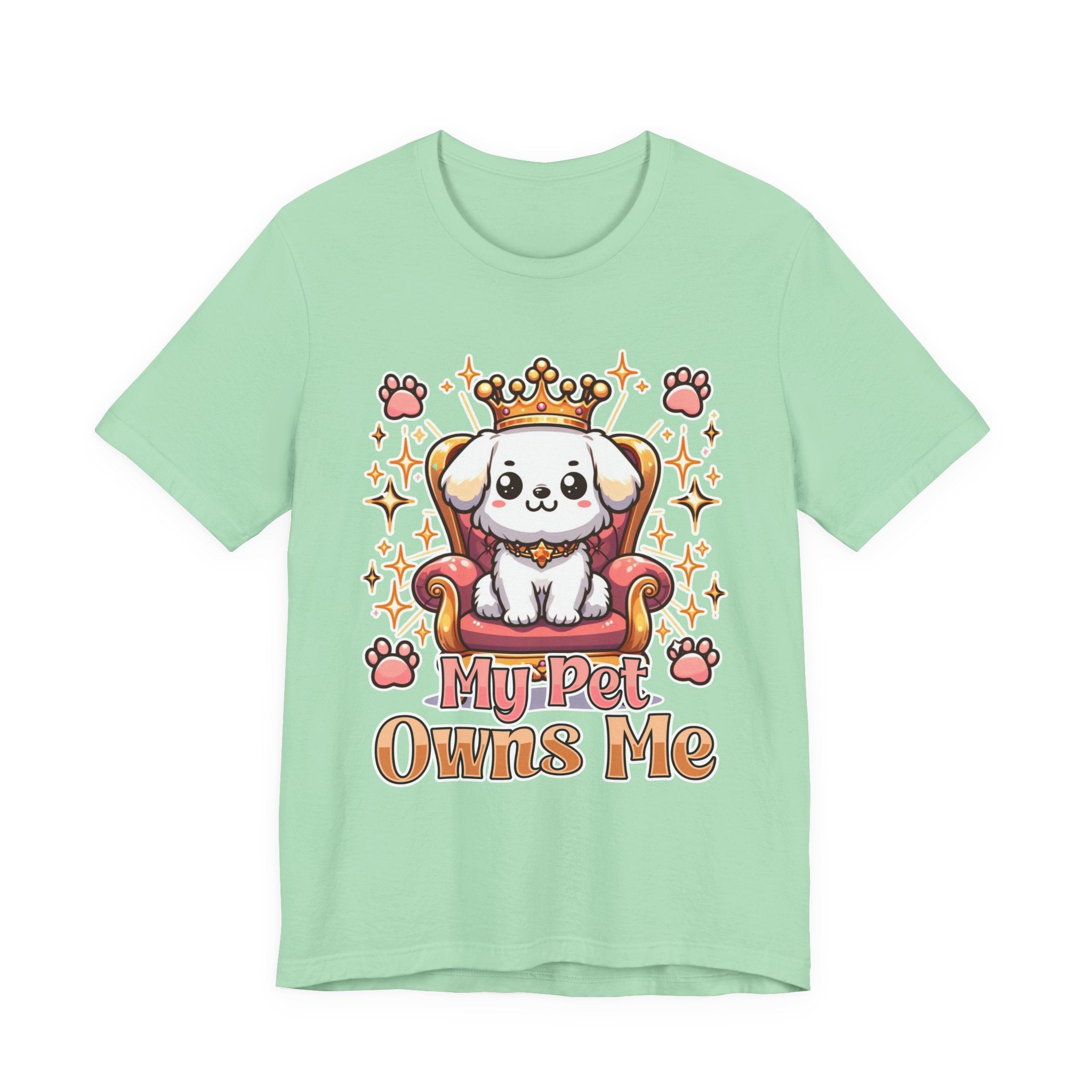 My Pet Owns Me - Cute Dog Royalty T-Shirt