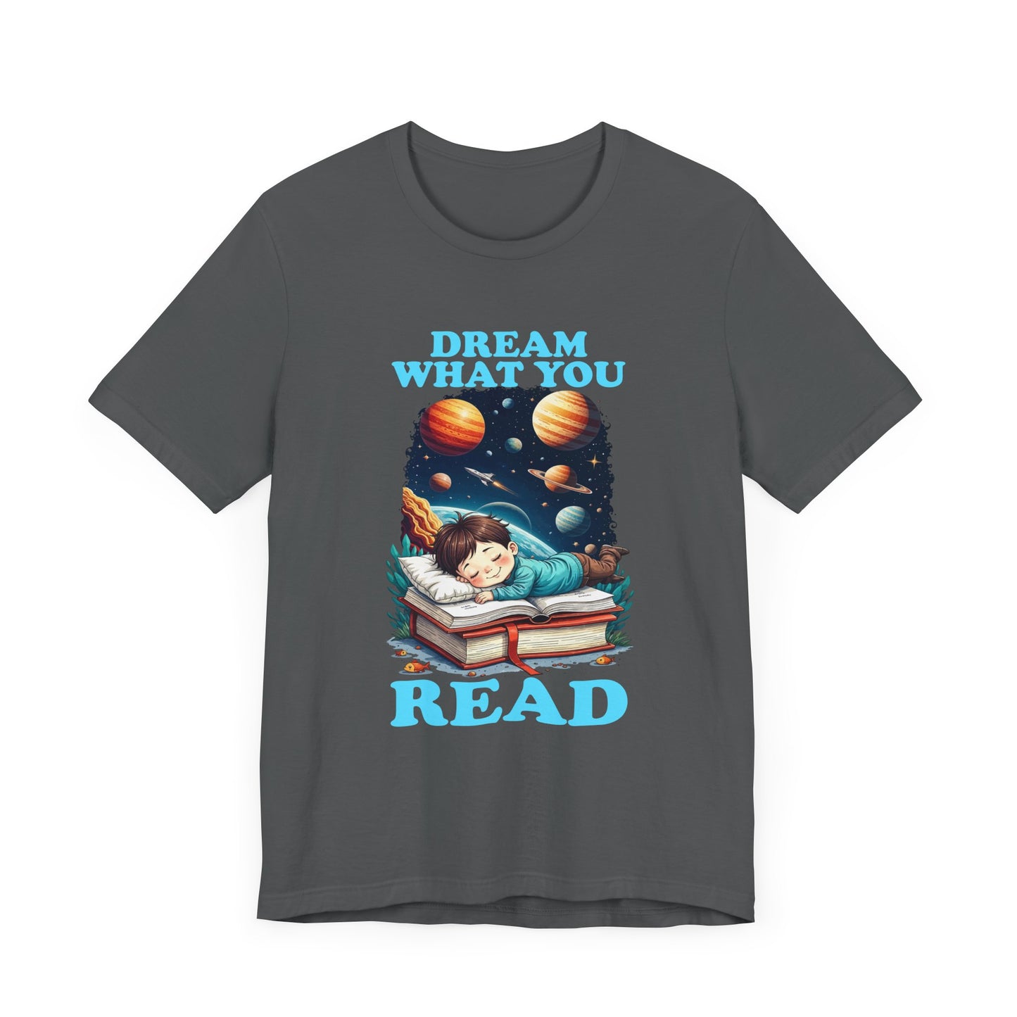 Dream What You Read T-Shirt – Space Adventure Book Lover Tee