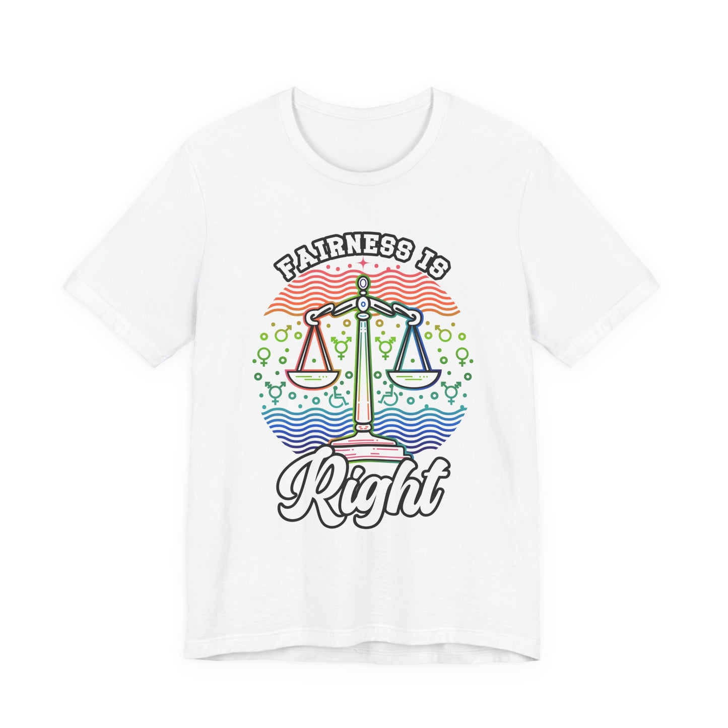 Fairness Is Right – Equality for All Graphic T-Shirt
