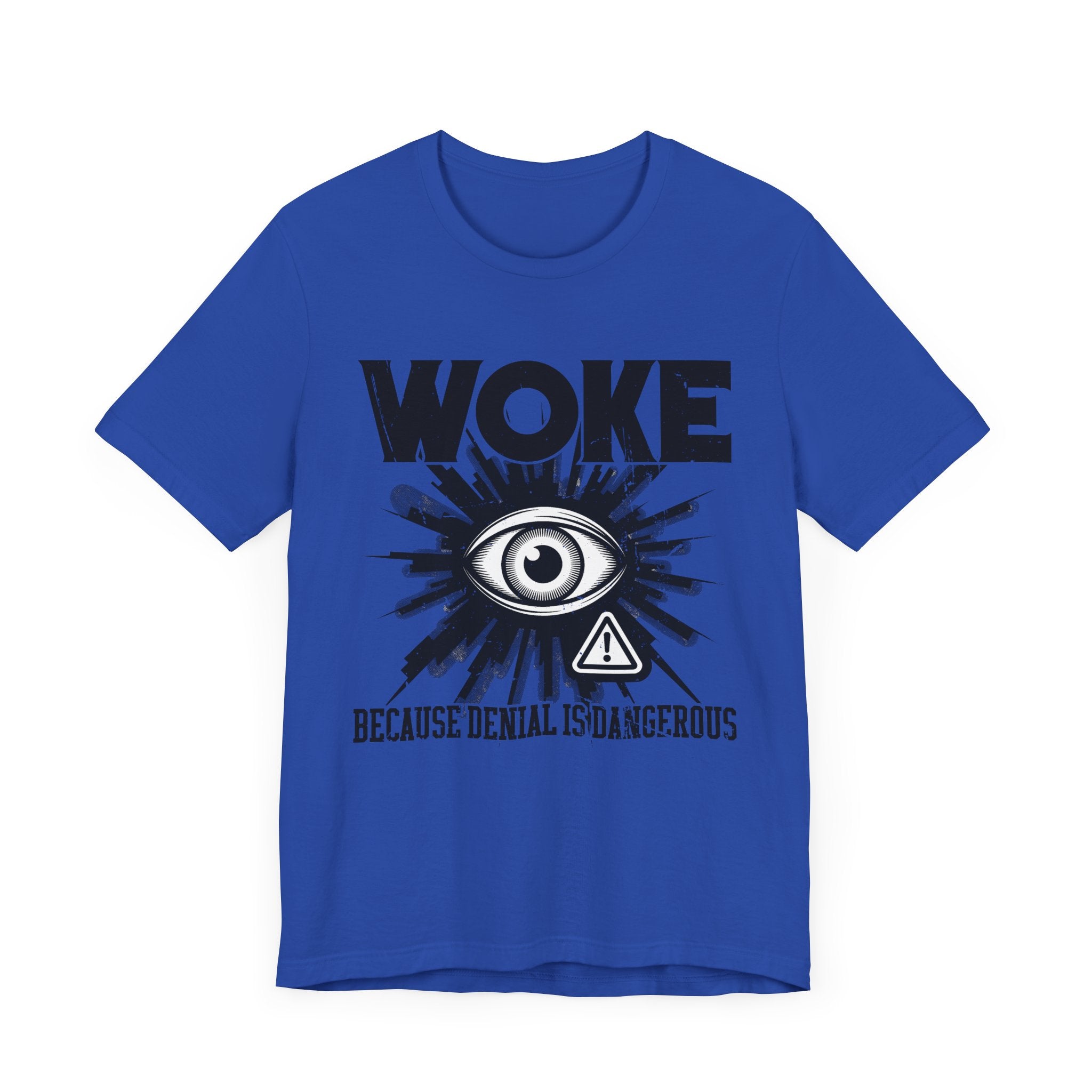 WOKE Because Denial Is Dangerous | Black Eye & Caution Symbol Graphic T-Shirt