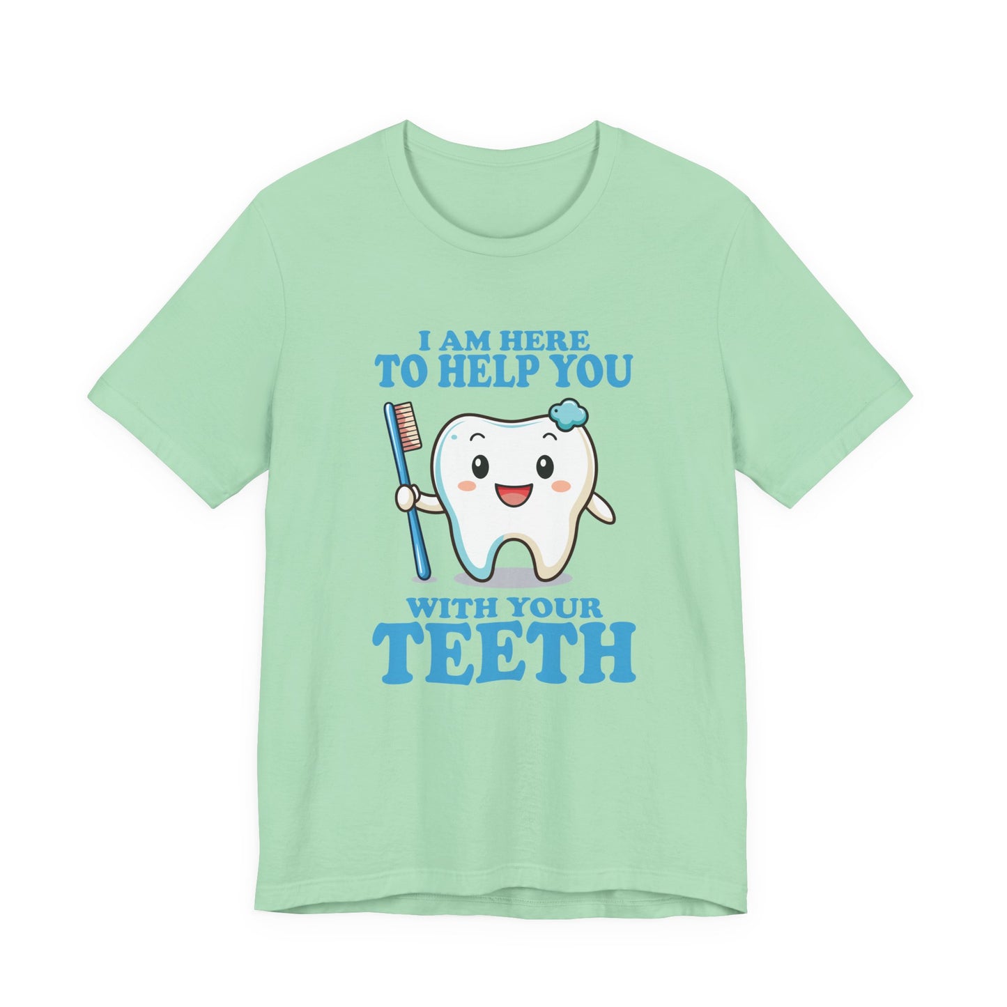 Smiling Tooth T Shirt with Toothbrush, Paste and "I'm Here to Help You With Your Teeth" Text