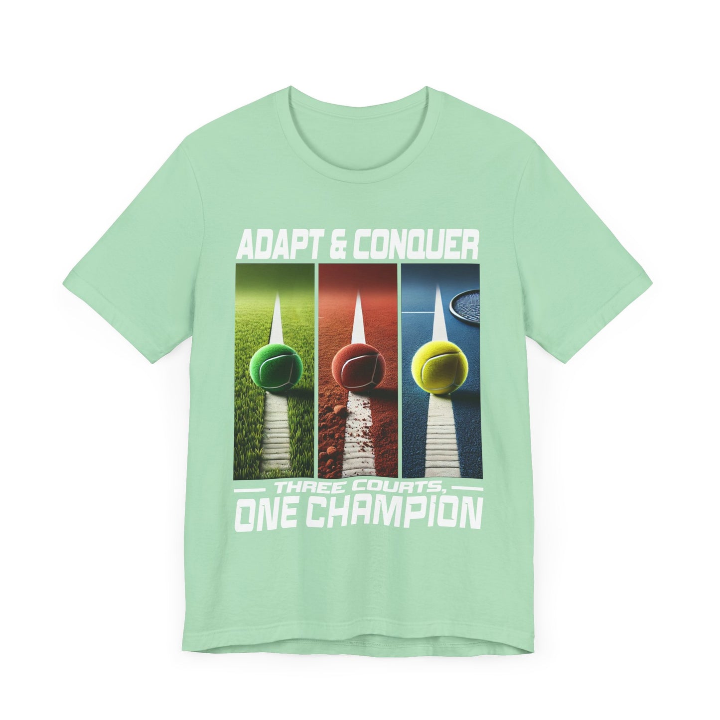 Adapt & Conquer, Three Courts and One Champion | Grass, Clay, and Hard Tennis Courts Graphic T-Shirt