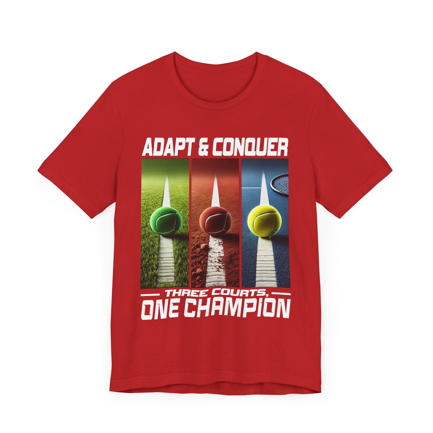 Adapt & Conquer, Three Courts and One Champion | Grass, Clay, and Hard Tennis Courts Graphic T-Shirt