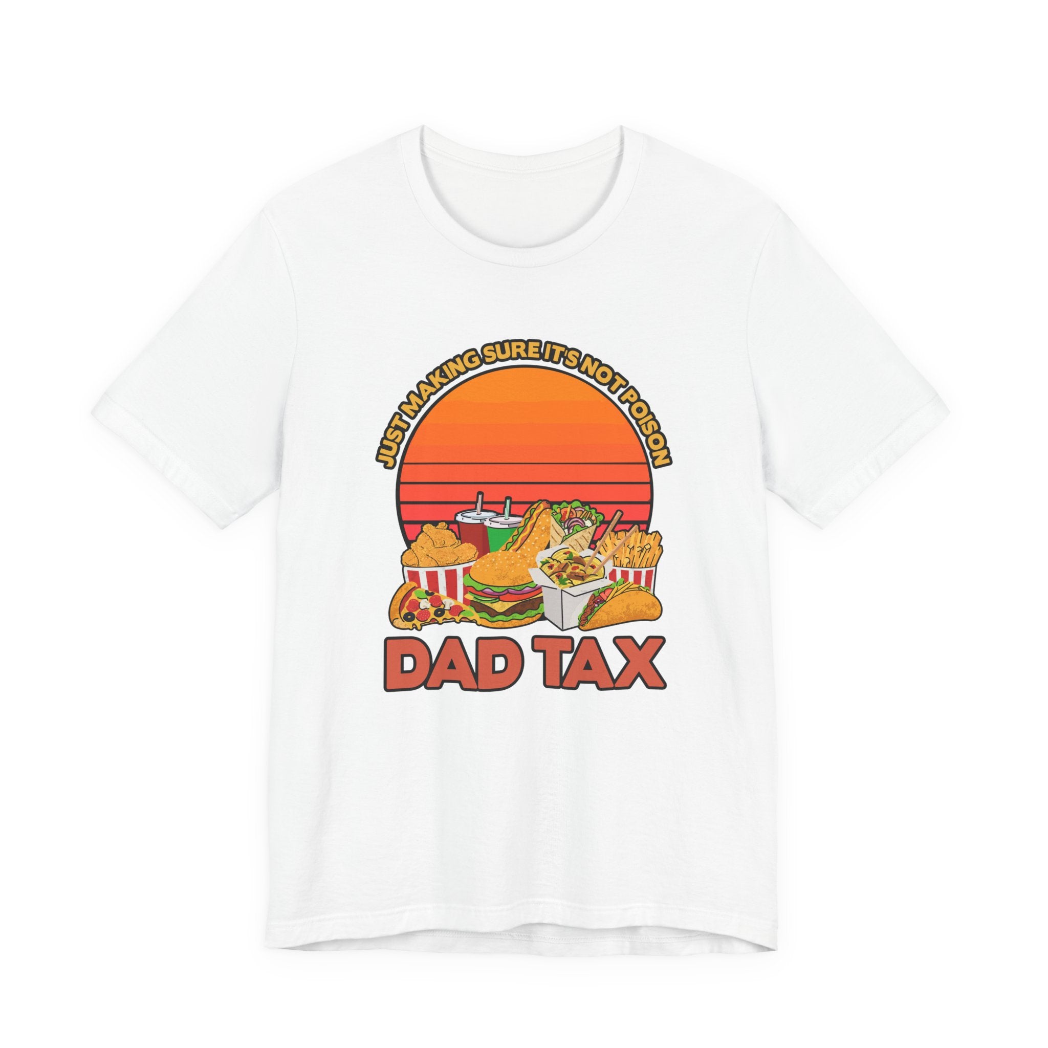 Dad Tax Tshirt – "Just Making Sure It’s Not Poison" with Snack Pile Graphic