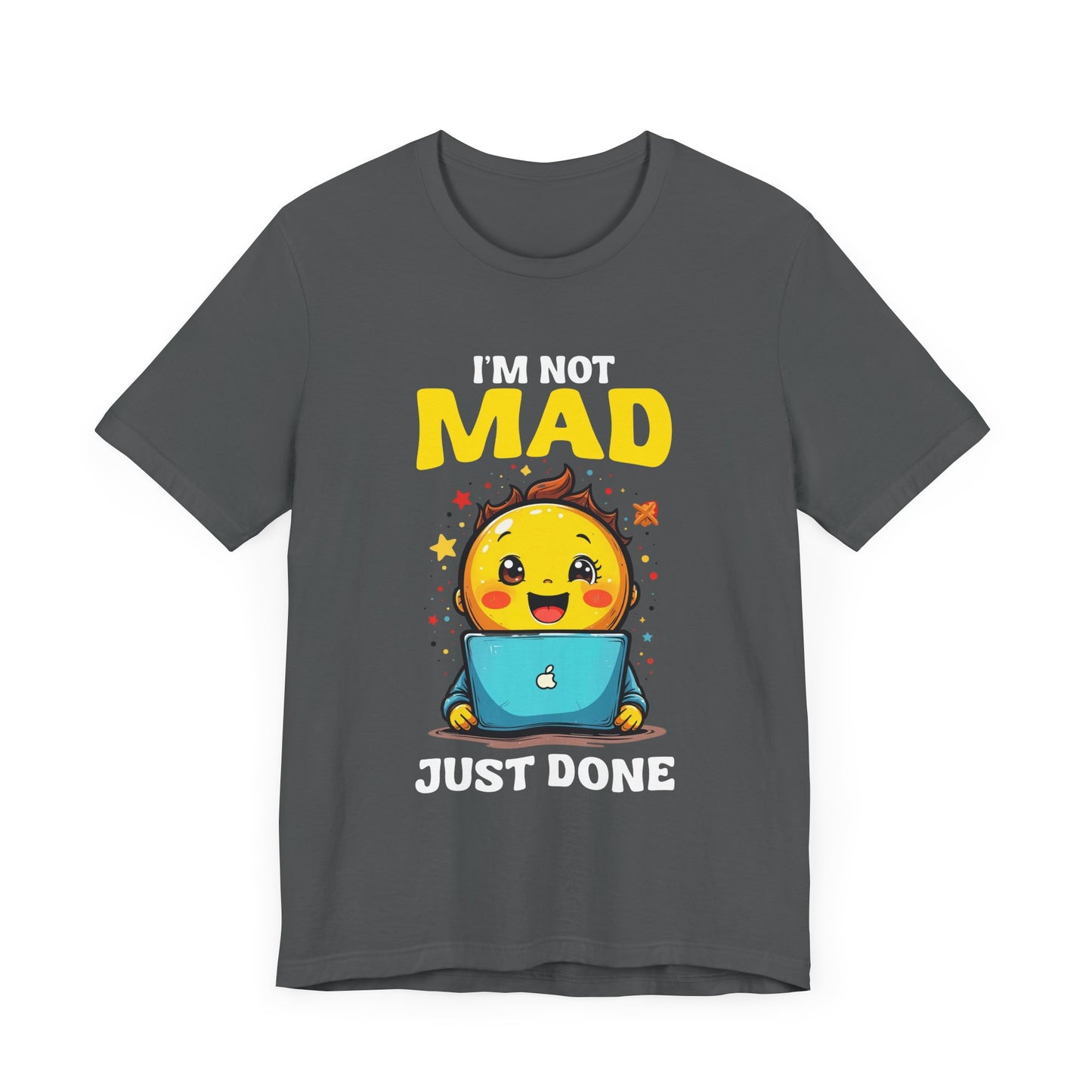 I'm NOT MAD Just Done – Mixed Emotions Baby Laptop Graphic T-Shirt