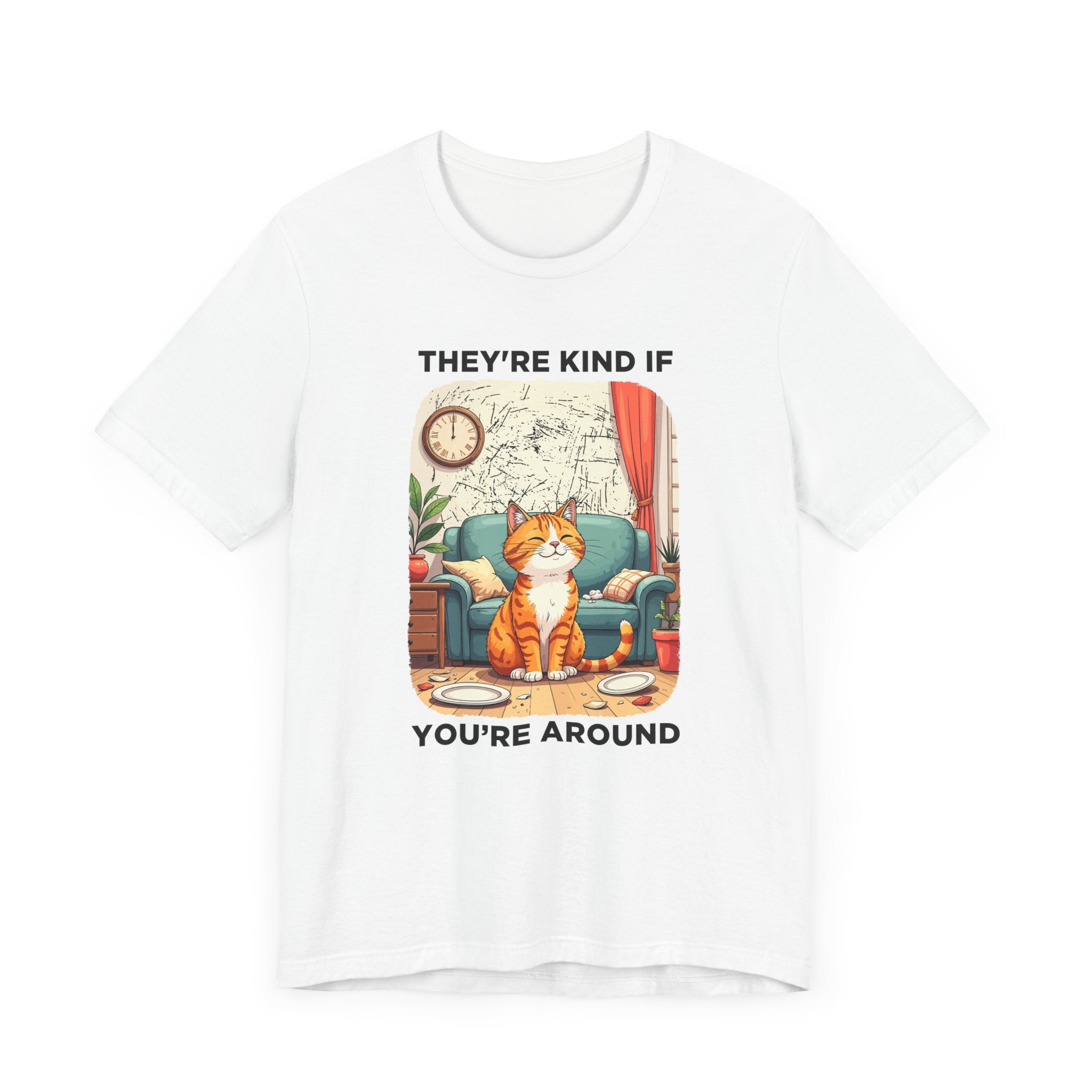 They Are Kind If You Are Around – Mischievous Cat Chaos Living Room Graphic T-Shirt
