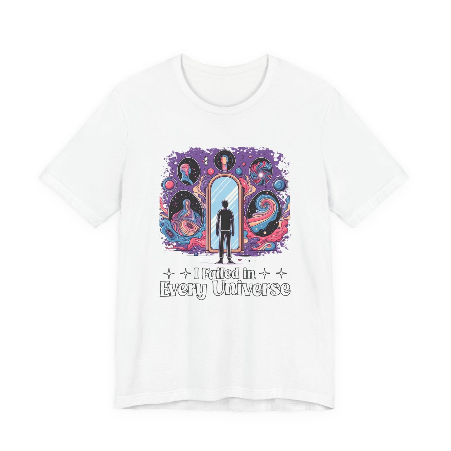 I Failed in Every Universe Tshirt – Multiverse Reflection with Mirrors and Portals