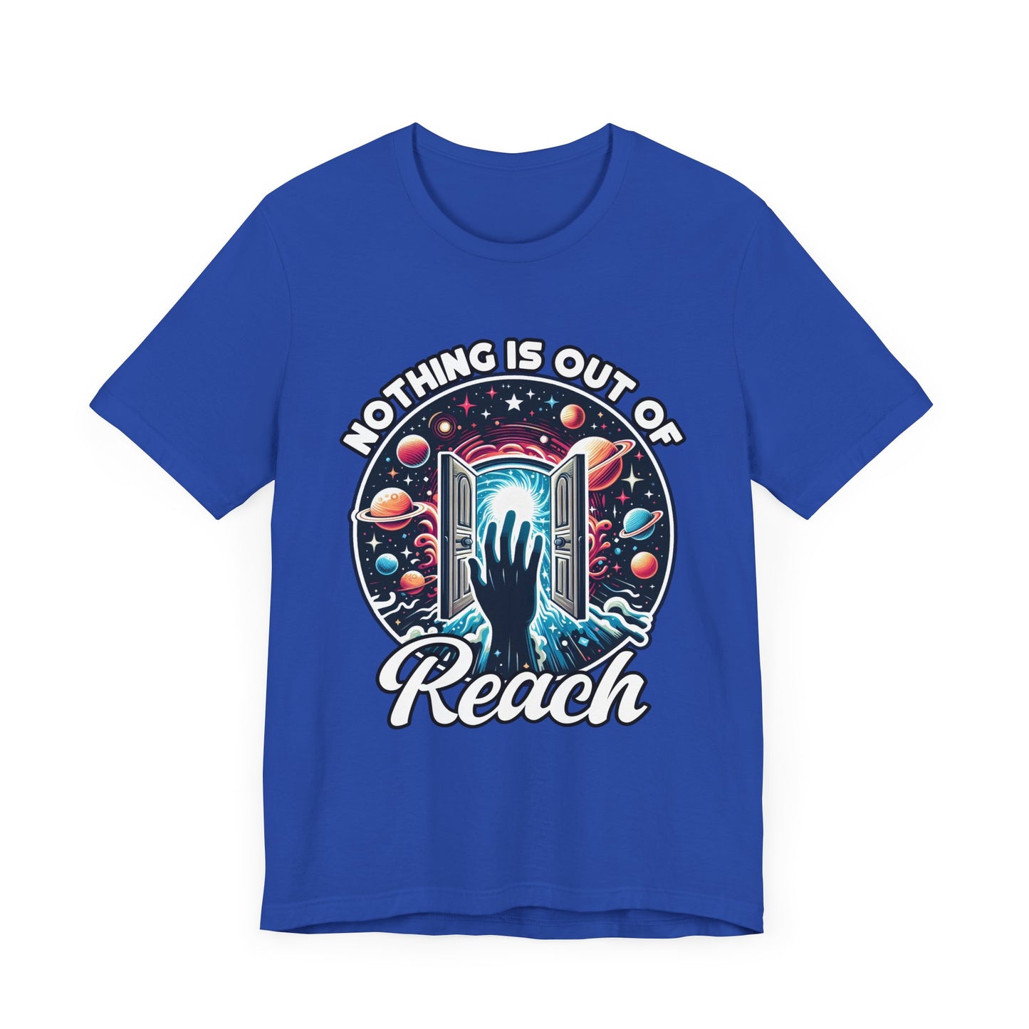 Nothing is Out of Reach Shirt, Cosmic Inspiration Tee, Galaxy Quote T Shirt, Law of Attraction Shirt, Universe Dream Tee