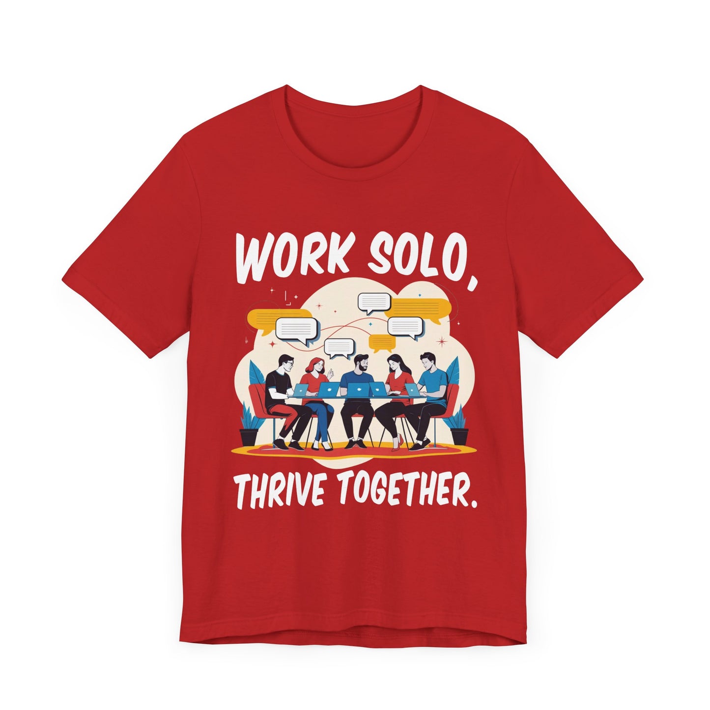 Work Solo Thrive Together | Motivational Teamwork T-Shirt