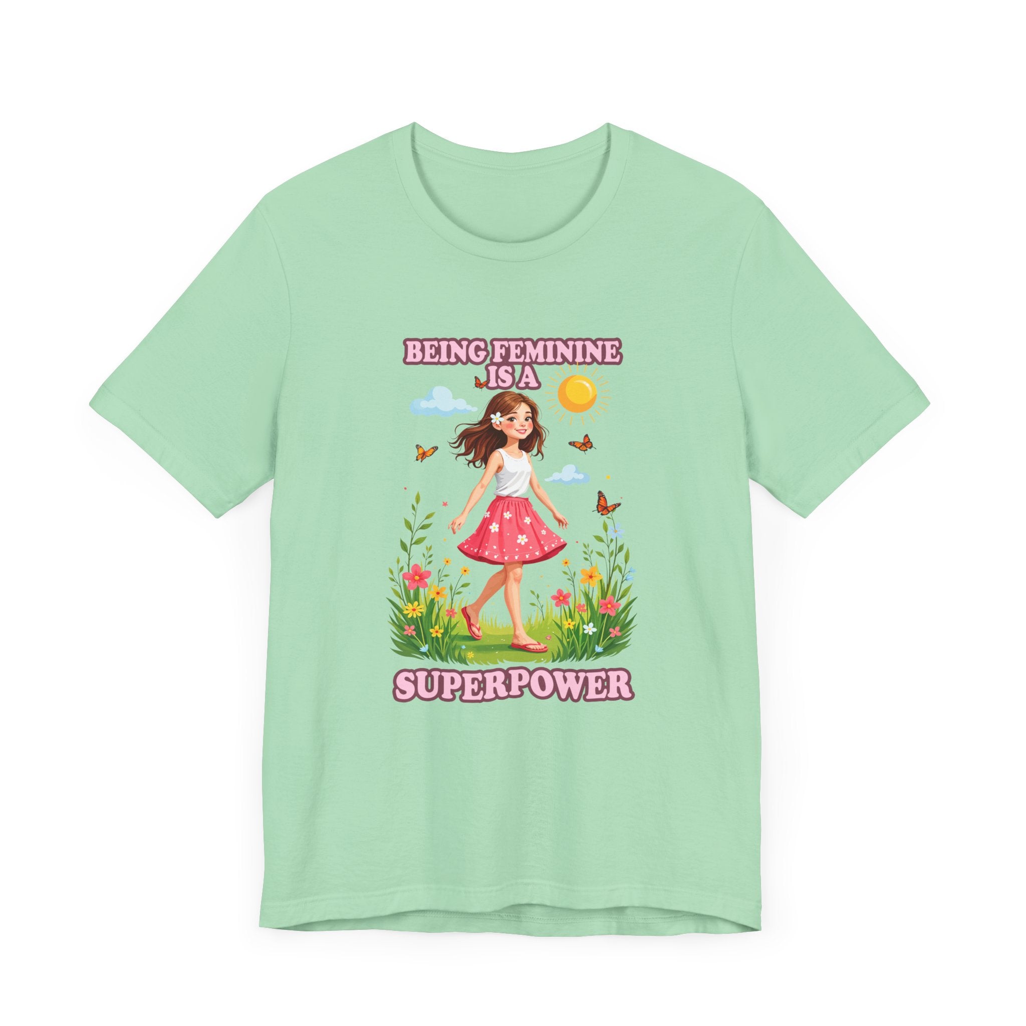 Being Feminine Is a Superpower T-Shirt – Empowering Floral Girl Graphic Tee