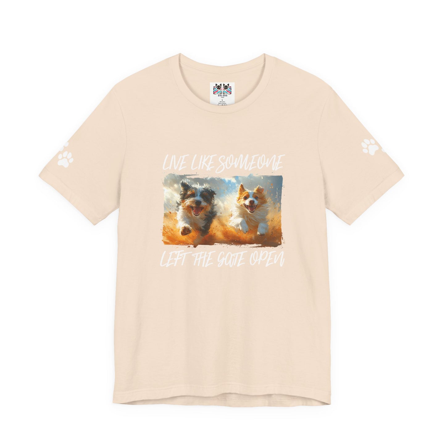 Live Like Someone Left the Gate Open T-Shirt – Happy Dogs Freedom Joy Quote Graphic Tee