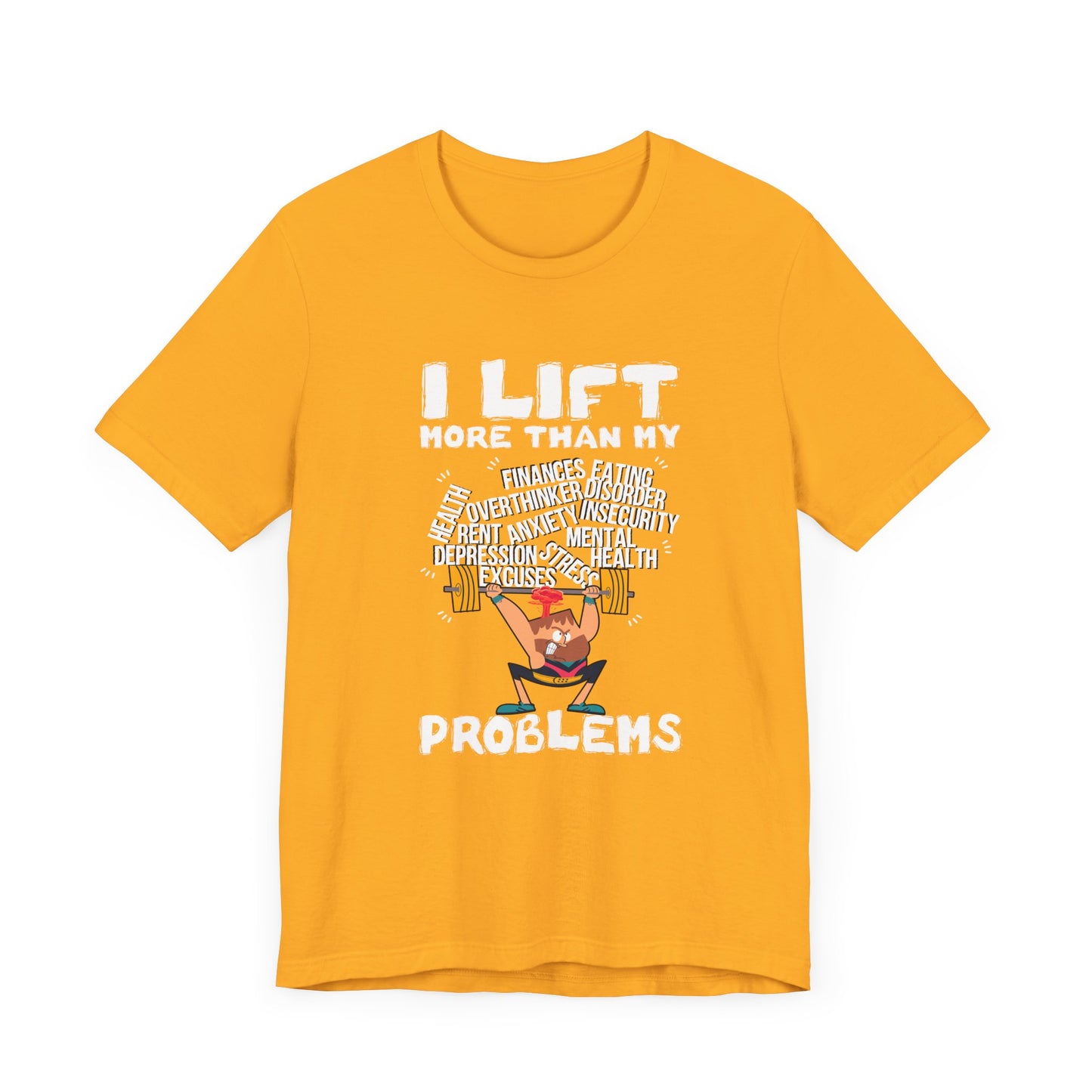 I Lift More Than My Problems Shirt, Funny Gym Quote Tee, Motivational Fitness T Shirt, Workout Humor Apparel, Strong Mind Strong Body Top