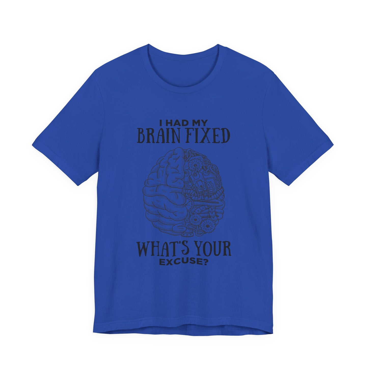 I Had My Brain Fixed, What's Your Excuse? – Mechanical Brain Parts Graphic Tshirt