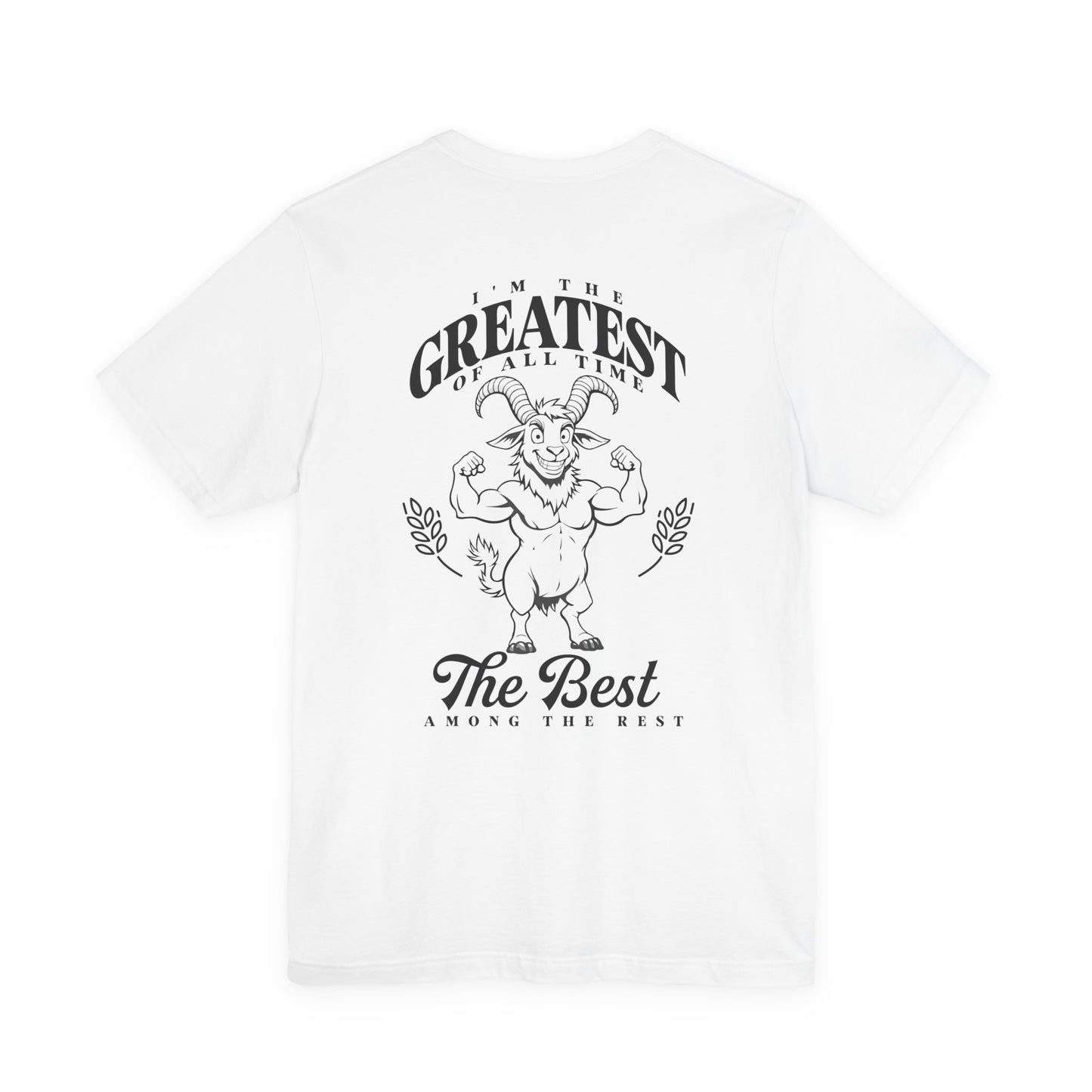 I'm the GREATEST of All Time Strong Goat Bodybuilder T-Shirt