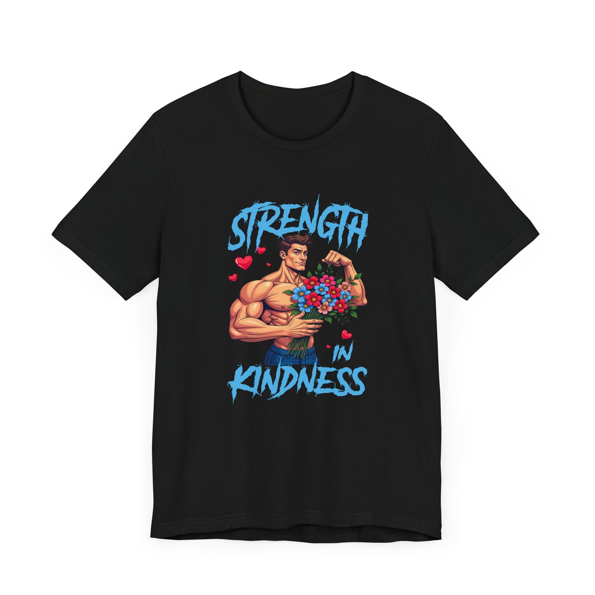Strength in Kindness Shirt Bold Message Graphic Tee Inspiring Statement for Empaths Teachers Healers and Everyday Compassion Warriors