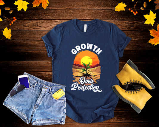 Growth Over Perfection Motivational T-Shirt – Sunrise Plant Design