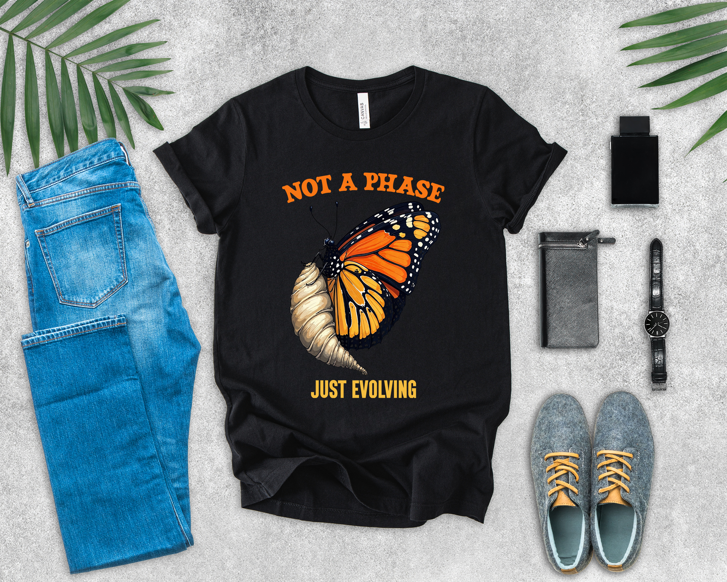 Not a Phase Just Evolving T-Shirt – Monarch Butterfly Transformation Tee