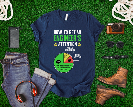 How to Get an Engineer's Attention Tshirt – Pie Chart Humor Edition