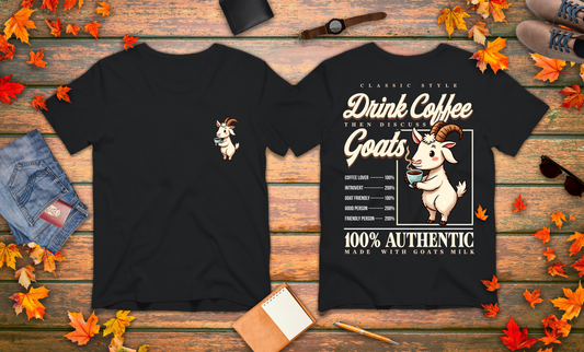 Drink Coffee Then Discuss GOATS Funny Goat Coffee T-Shirt