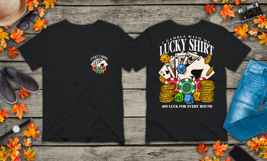 Lucky Shirt T-Shirt - Gamble With My Lucky Shirt Front Back Casino Superstition