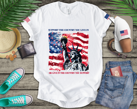 Support the Country You Live In T-Shirt – Statue of Liberty Patriotic Message Graphic Tee