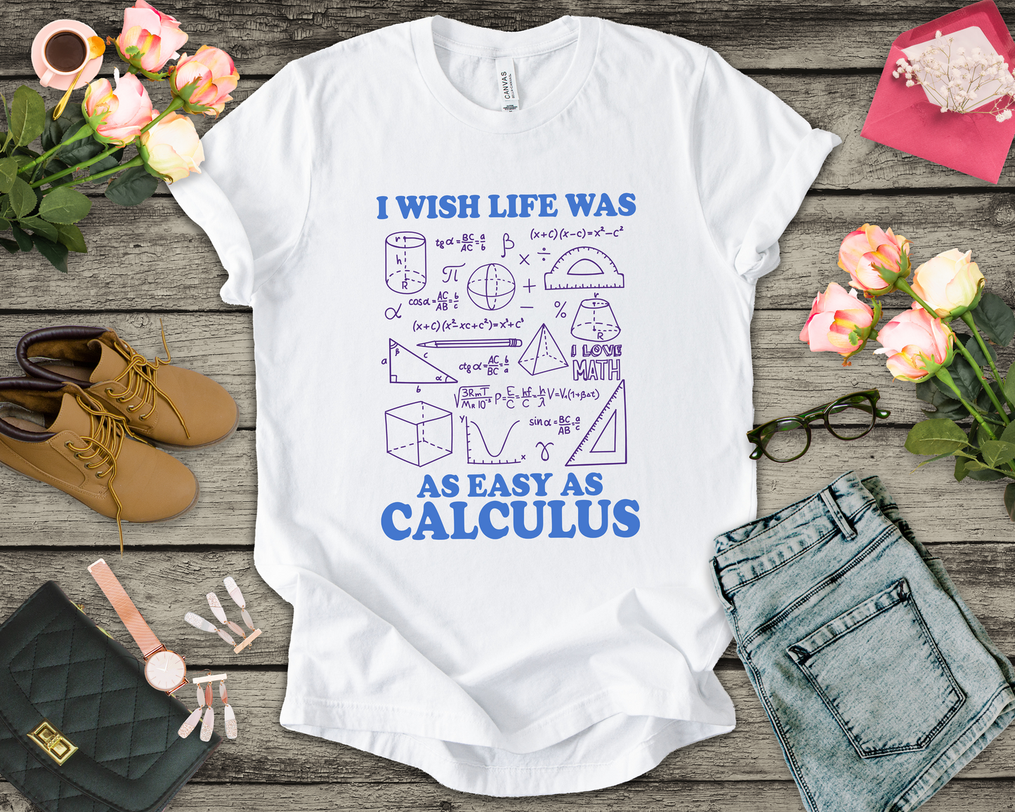 I Wish Life Was as Easy as Calculus T-Shirt – Funny Math Lover Tee