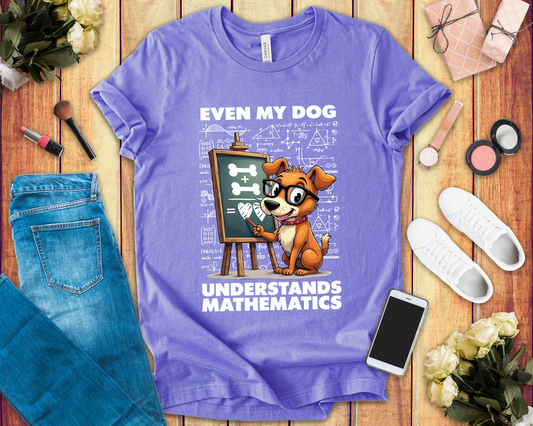 Math Lover Dog Shirt – Even My Dog Gets Math Humor